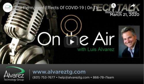 Luis Alvarez of the Alvarez Technology Group Discusses the Permanent Effects of COVID-19